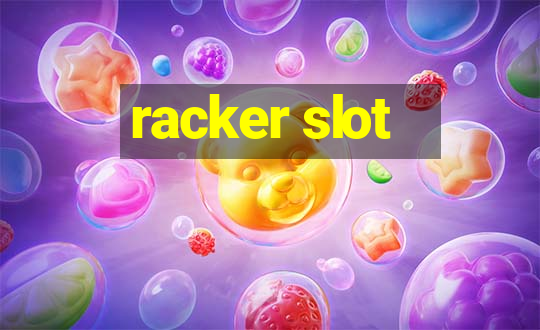 racker slot