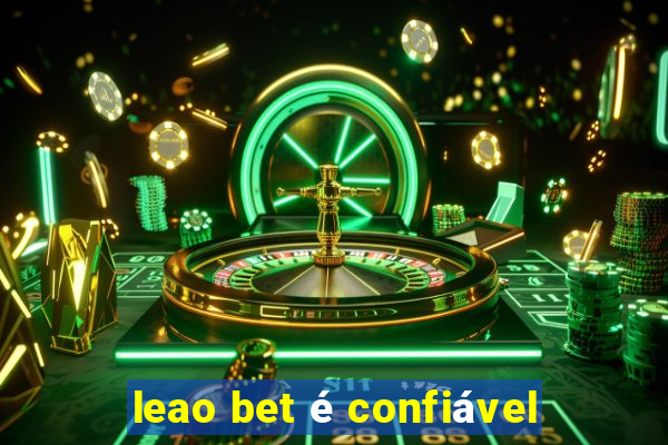 leao bet é confiável