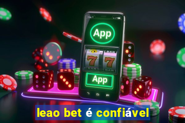 leao bet é confiável