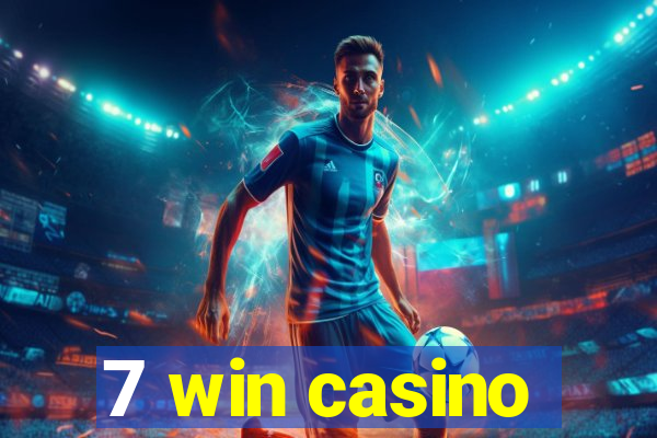 7 win casino