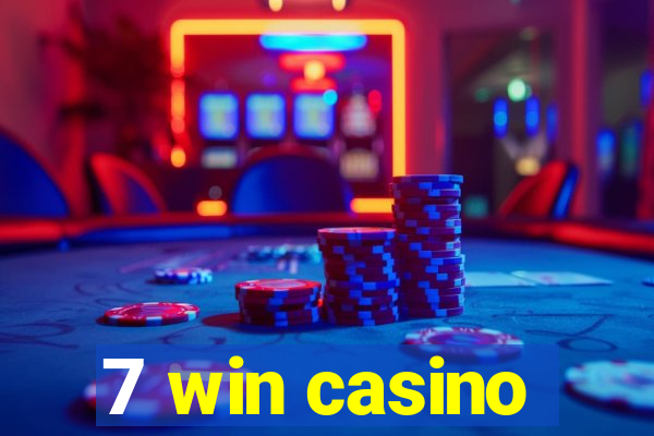 7 win casino