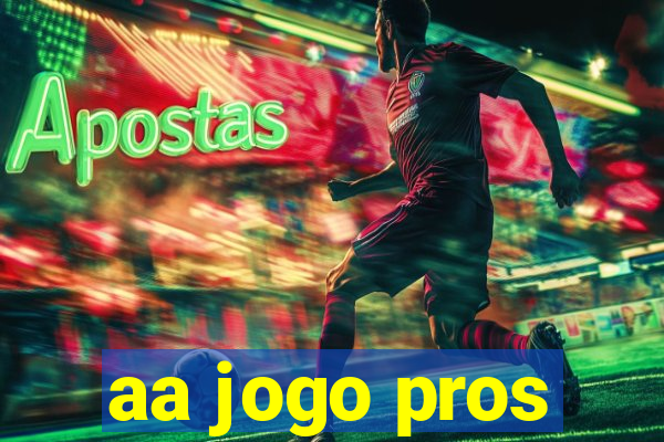 aa jogo pros