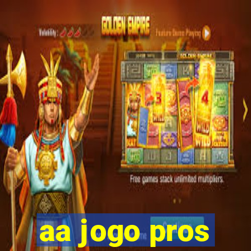 aa jogo pros