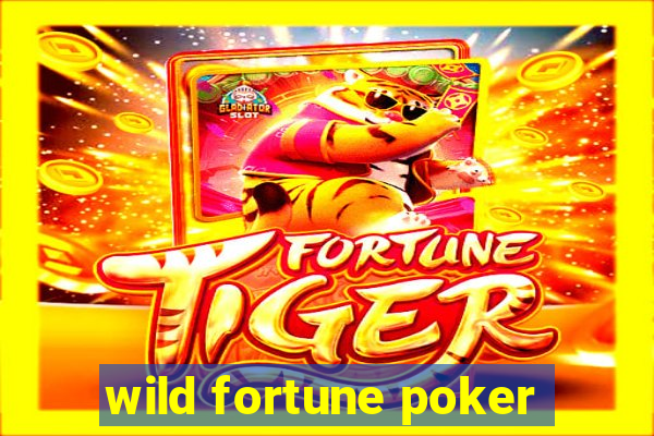 wild fortune poker