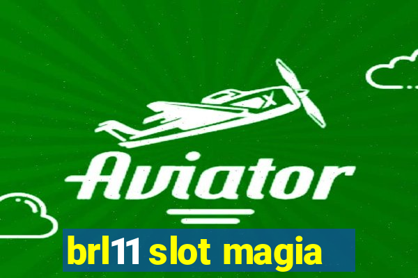 brl11 slot magia