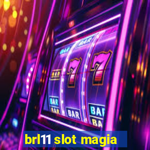 brl11 slot magia