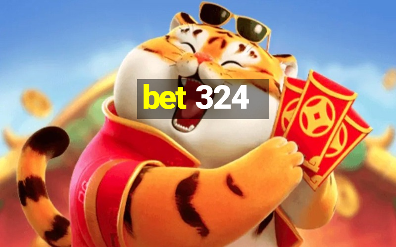 bet 324