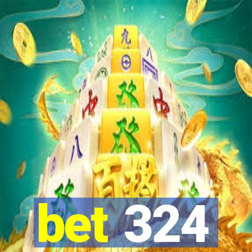 bet 324