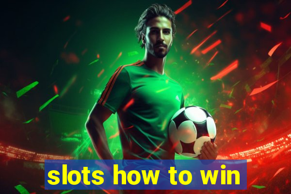 slots how to win