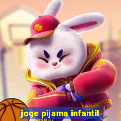 joge pijama infantil