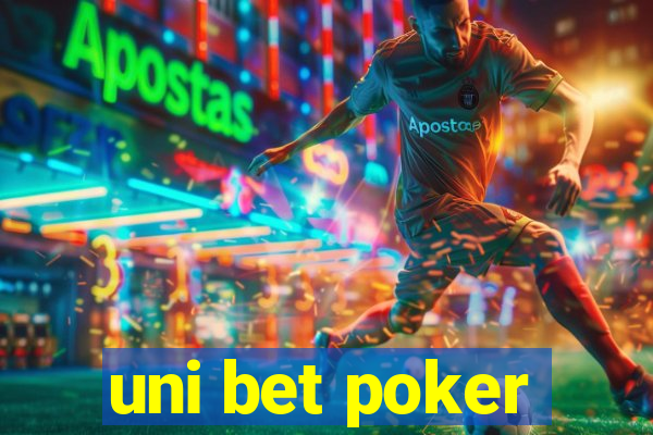 uni bet poker