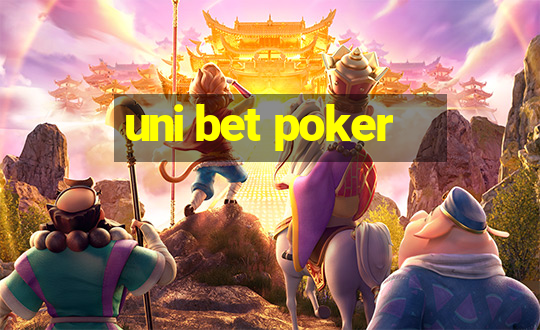 uni bet poker