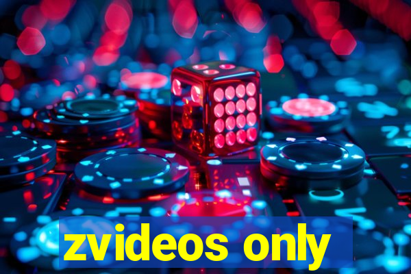 zvideos only