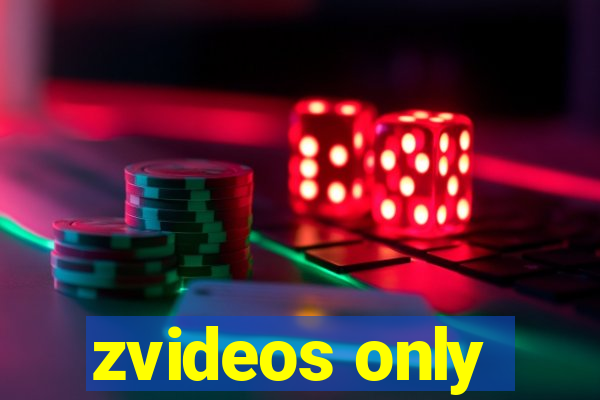 zvideos only