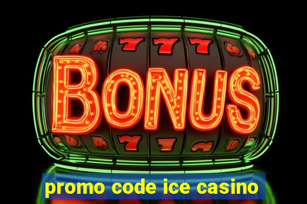 promo code ice casino