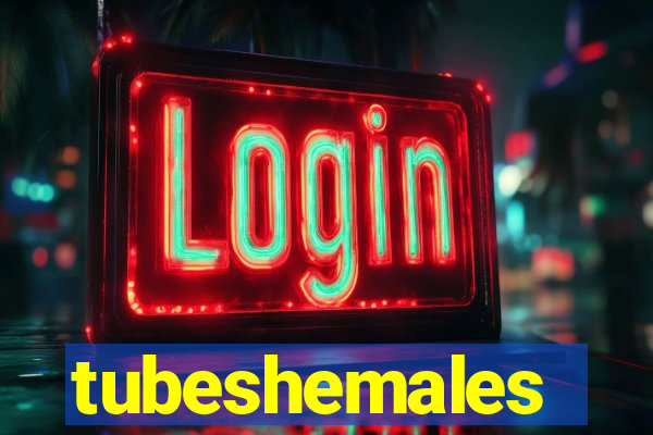 tubeshemales