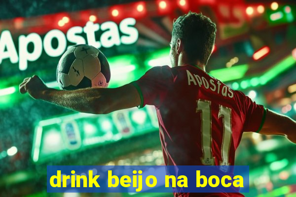 drink beijo na boca