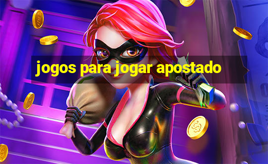 jogos para jogar apostado