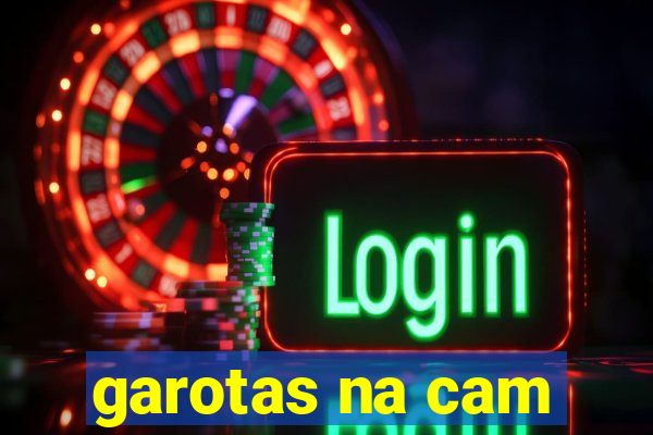 garotas na cam