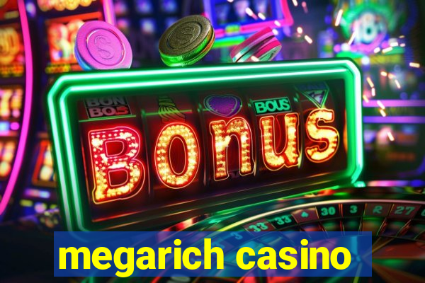 megarich casino