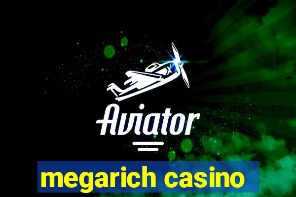 megarich casino