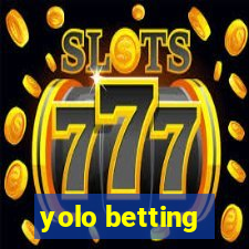 yolo betting