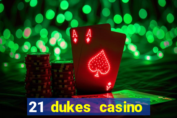 21 dukes casino 100 free spins