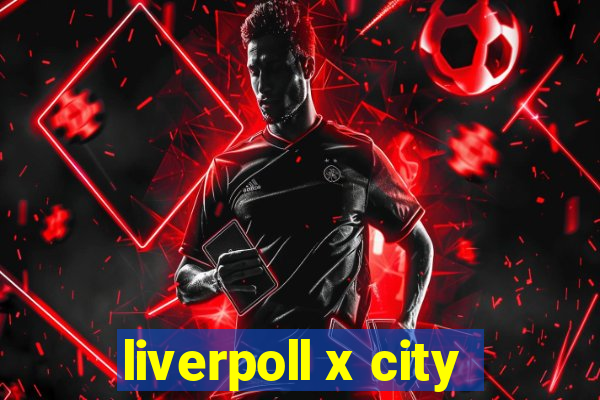 liverpoll x city