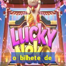 o bilhete de loteria premiado filme completo dublado