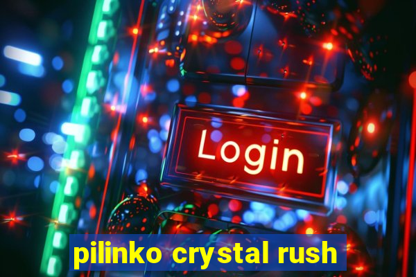 pilinko crystal rush