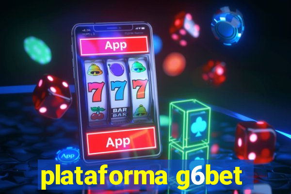 plataforma g6bet