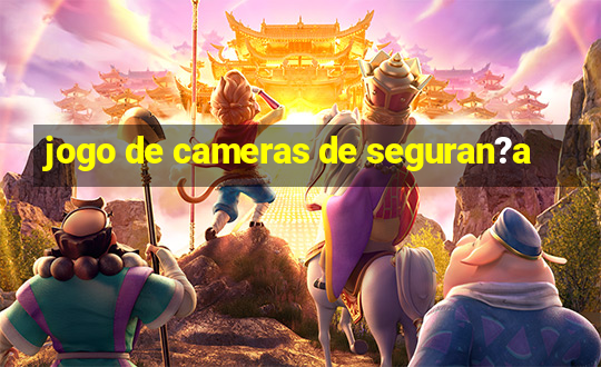 jogo de cameras de seguran?a