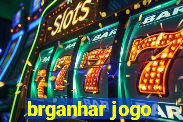 brganhar jogo