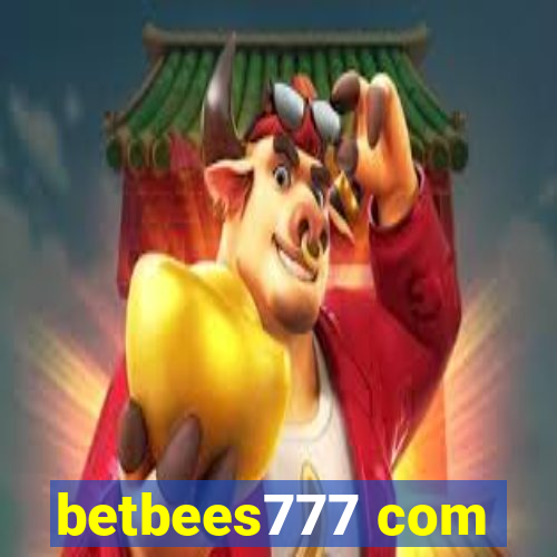 betbees777 com