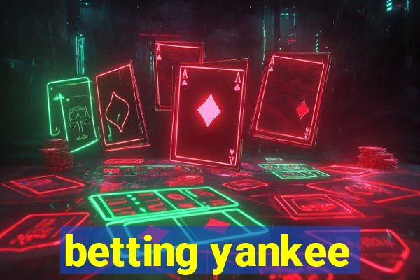 betting yankee