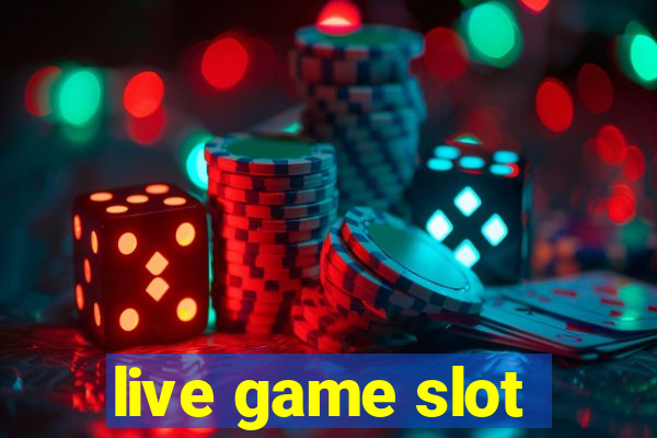 live game slot