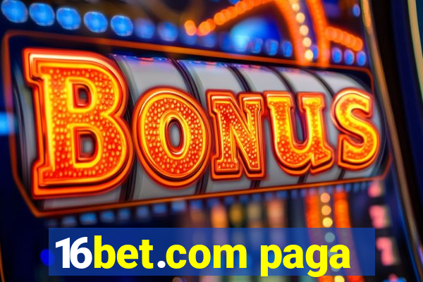 16bet.com paga