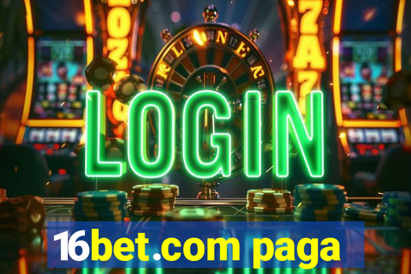 16bet.com paga