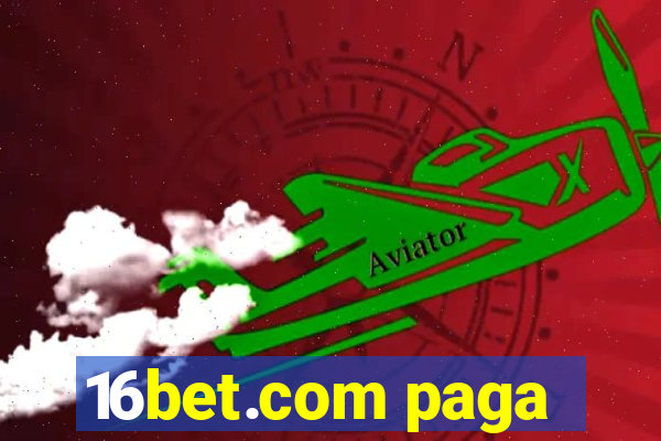 16bet.com paga