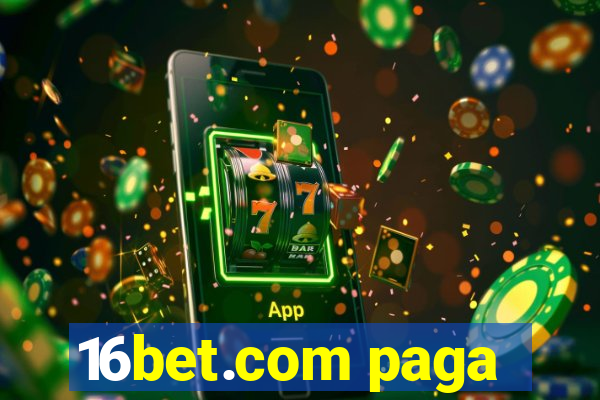 16bet.com paga