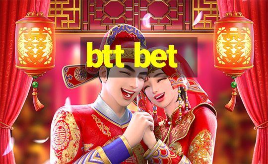 btt bet