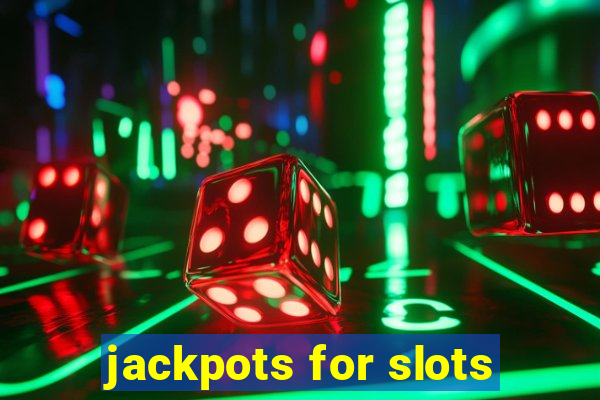 jackpots for slots