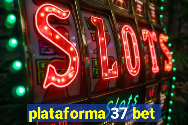 plataforma 37 bet