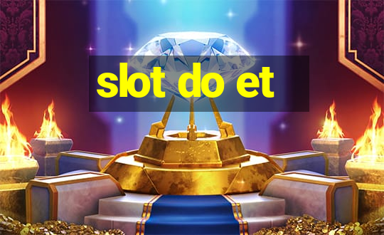 slot do et