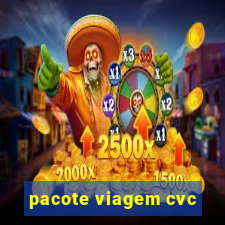 pacote viagem cvc