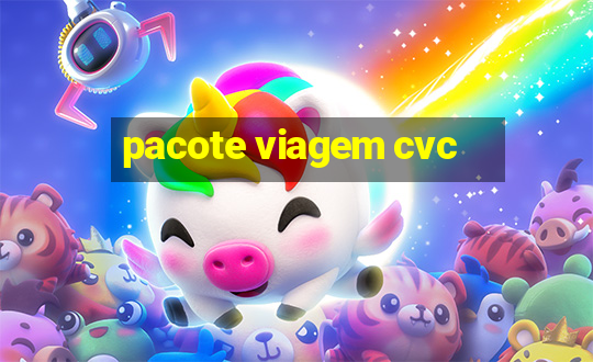 pacote viagem cvc