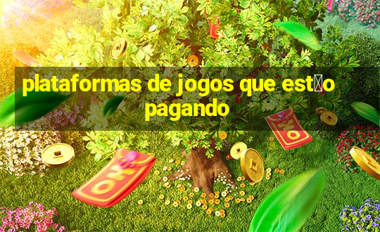 plataformas de jogos que est茫o pagando