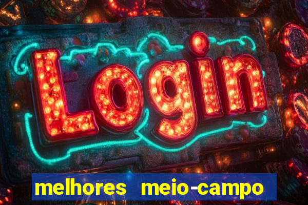 melhores meio-campo do mundo de todos os tempos