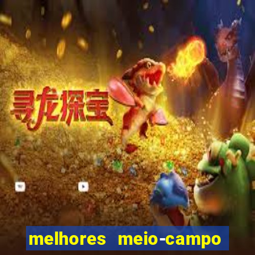 melhores meio-campo do mundo de todos os tempos