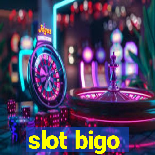 slot bigo